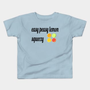 easy peasy lemon squeezy Kids T-Shirt